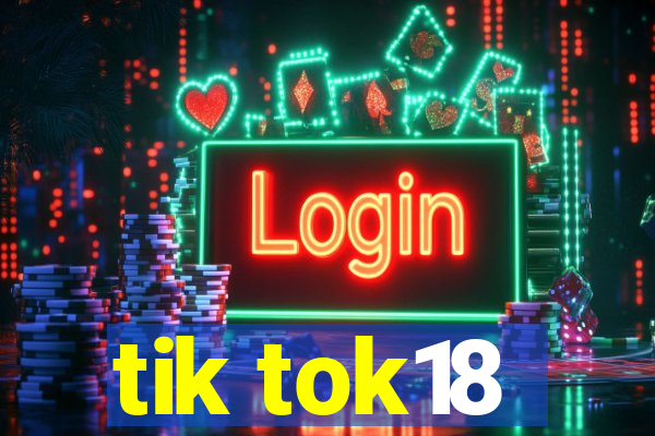tik tok18